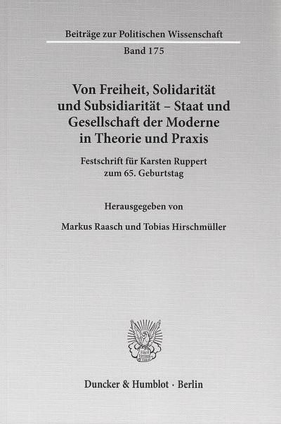 Von Freiheit, Solidarität und Subsidiarität - Staat und Gesellschaft der Moderne in Theorie und Praxis.