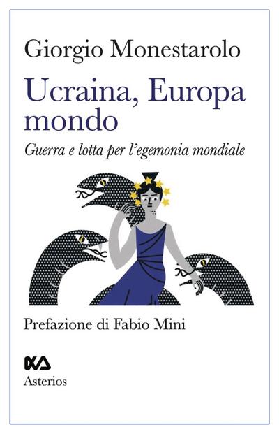 Ucraina, Europa, mondo. Guerra e lotta per l’egemonia mondiale