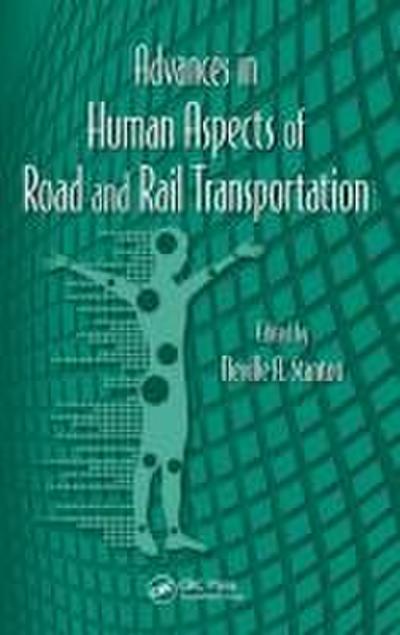 Advances in Human Aspects of Road and Rail Transportation