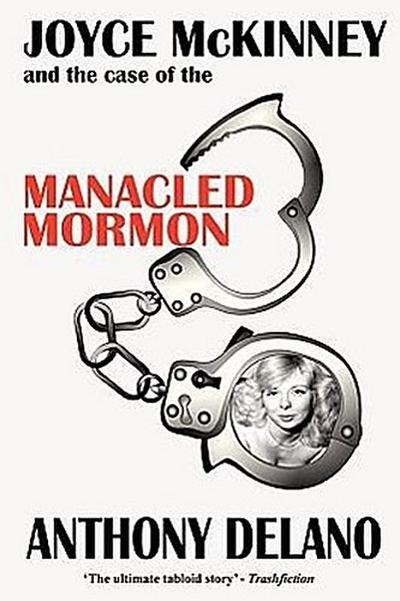Joyce McKinney And The Case Of The Manacled Mormon