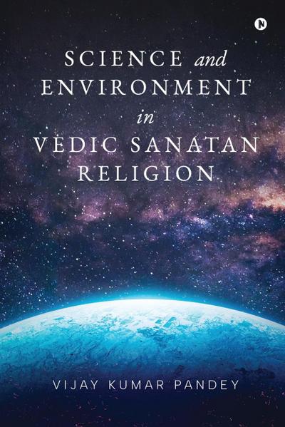 Science And Environment In Vedic Sanatan Religion