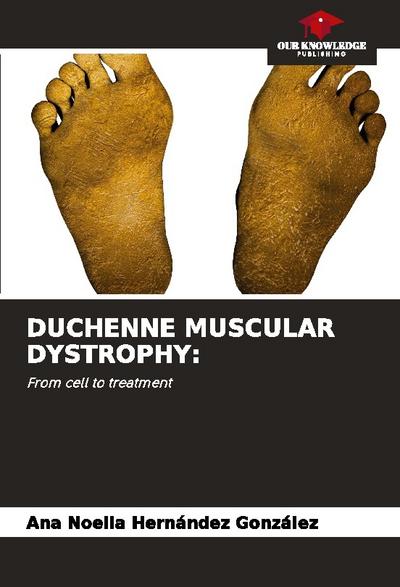 DUCHENNE MUSCULAR DYSTROPHY: