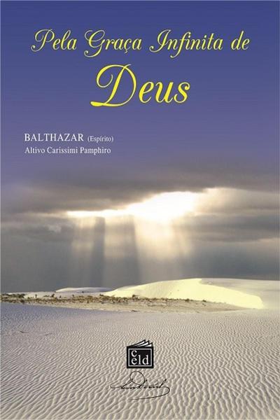 Pela Graça Infinita de Deus - volume 1
