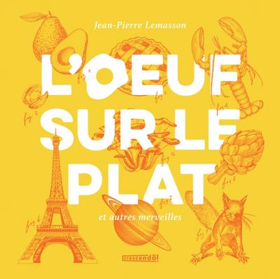 L’oeuf sur le plat et autres merveilles