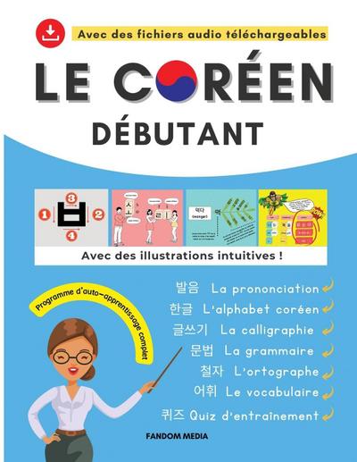 LE CORÉEN DÉBUTANT - PROGRAMME D’AUTO-APPRENTISSAGE COMPLET