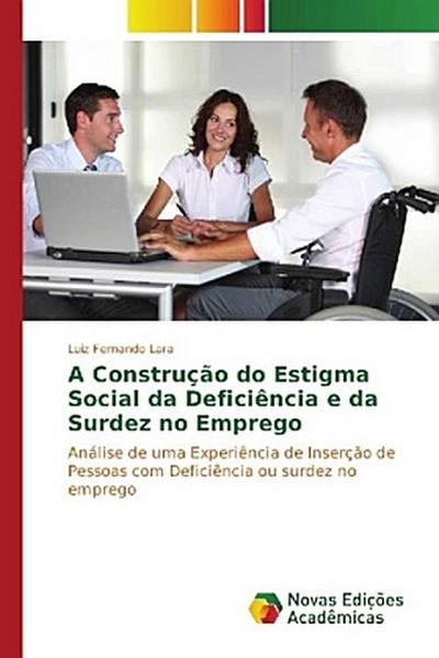 A Construção do Estigma Social da Deficiência e da Surdez no Emprego
