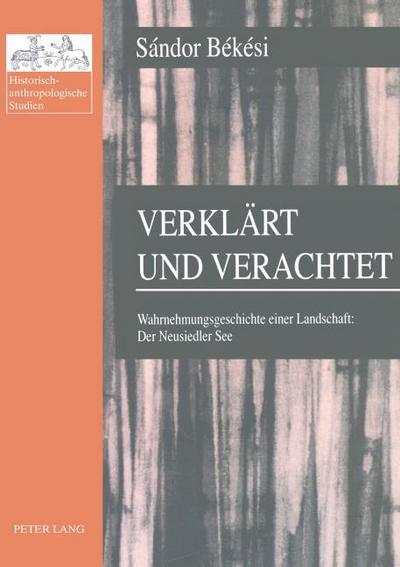Verklärt und verachtet