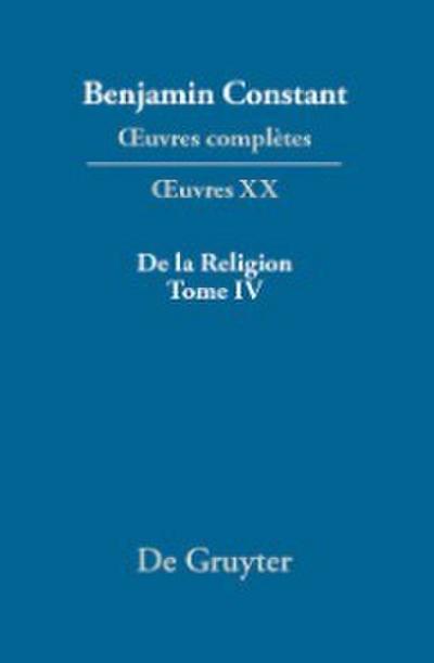 De la Religion, considérée dans sa source, ses formes et ses développements, Tome IV