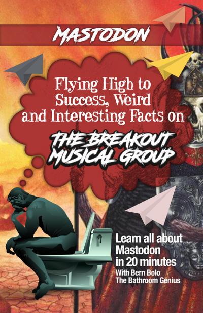 Mastodon (Flying High to Success Weird and Interesting Facts on The Breakout Musical Group)