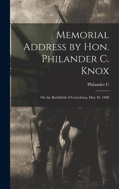 Memorial Address by Hon. Philander C. Knox