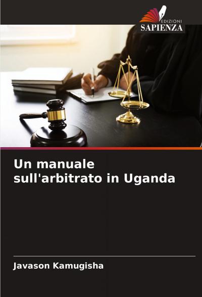 Un manuale sull’arbitrato in Uganda