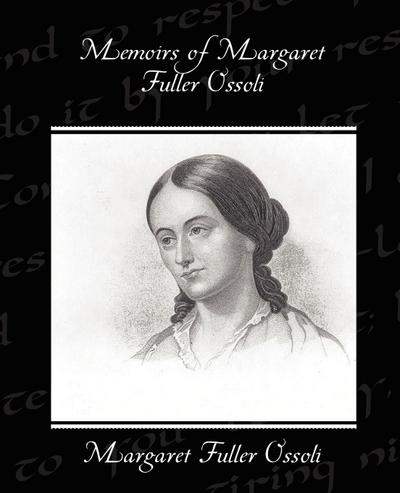 Memoirs of Margaret Fuller Ossoli