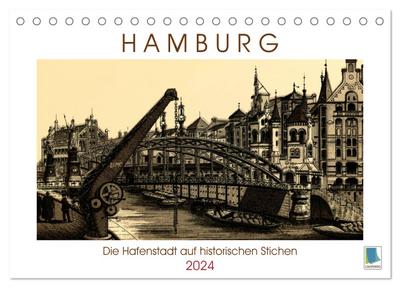 Hamburg: Die Hafenstadt auf historischen Stichen (Tischkalender 2024 DIN A5 quer), CALVENDO Monatskalender