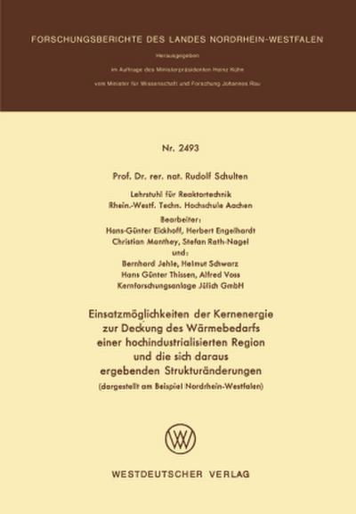 Einsatzmöglichkeiten der Kernenergie zur Deckung des Wärmebedarfs einer hochindustrialisierten Region und die sich daraus ergebenden Strukturänderungen (dargestellt am Beispiel Nordrhein-Westfalen)