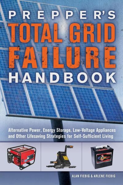 Prepper’s Total Grid Failure Handbook