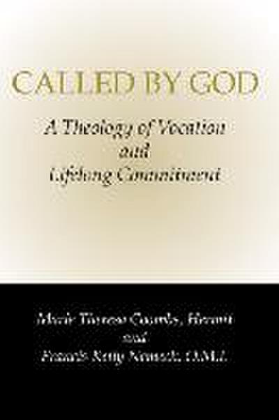 Called by God: A Theology of Vocation and Lifelong Commitment