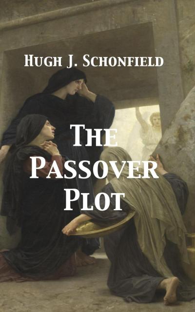 The Passover Plot - New Light on the History of Jesus
