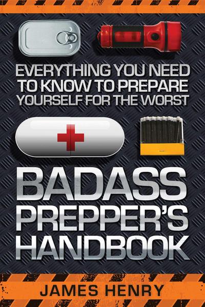 Badass Prepper’s Handbook