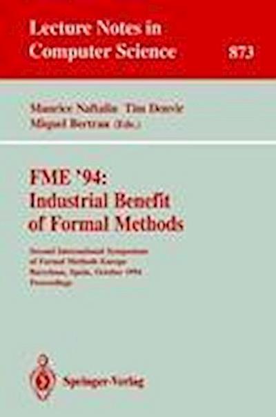 FME ’94: Industrial Benefit of Formal Methods
