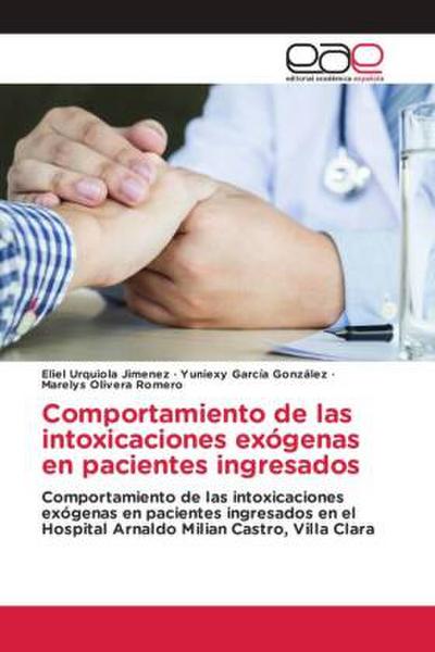Comportamiento de las intoxicaciones exógenas en pacientes ingresados