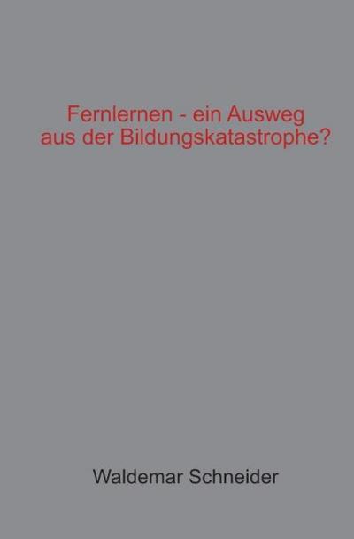 Fernlernen - ein Ausweg aus der Bildungskatastrophe?