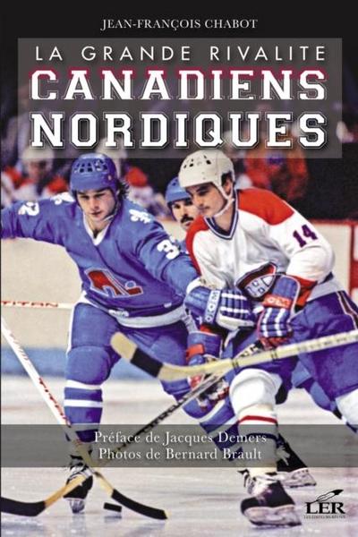 La grande rivalite canadiens nordiques