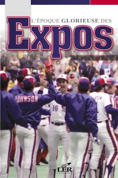 L’epoque glorieuse des Expos