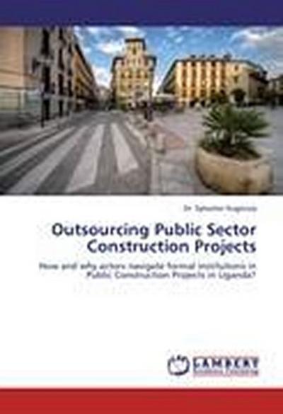 Outsourcing Public Sector Construction Projects
