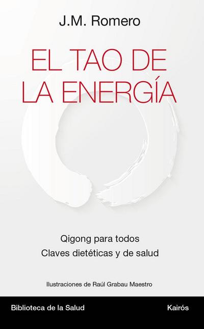 El tao de la energía : Qigong para todos : claves dietéticas y de salud