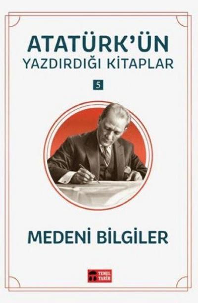 Medeni Bilgiler - Atatürkün Yazdirdigi Kitaplar 5