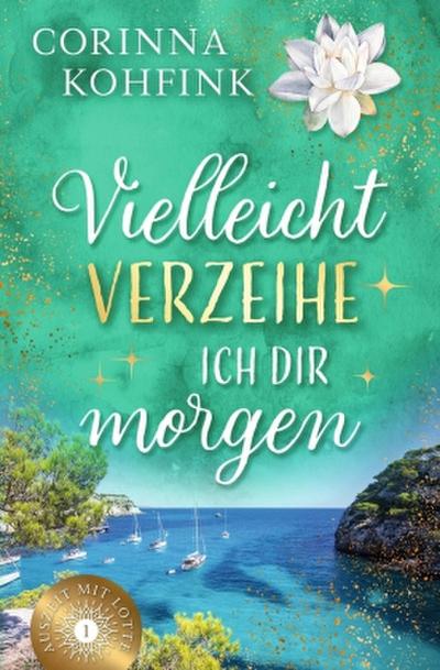Vielleicht verzeihe ich dir morgen