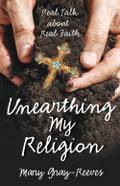 Unearthing My Religion