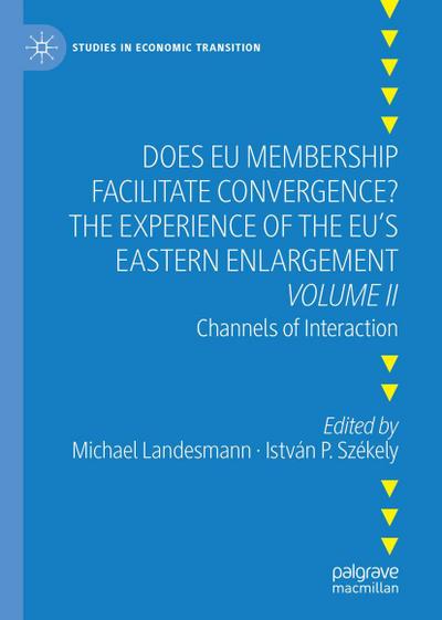 Does EU Membership Facilitate Convergence? The Experience of the EU’s Eastern Enlargement - Volume II