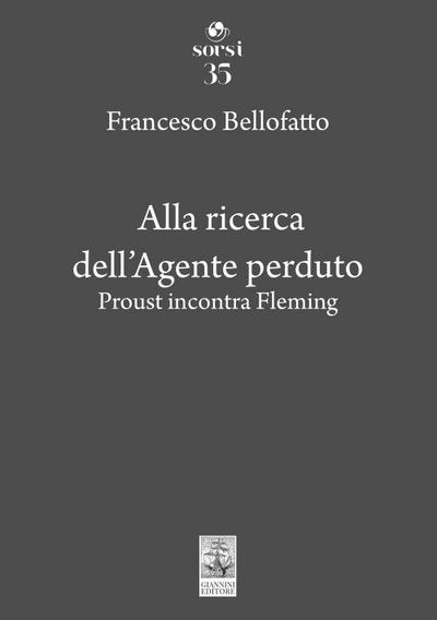Alla ricerca dell’agente perduto. Proust incontra Fleming