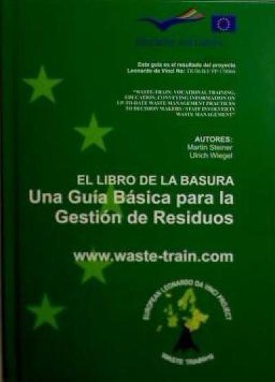 El libro de la basura : una guía básica para la gestión de residuos