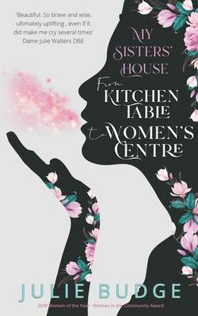 My Sisters’ House: From Kitchen Table to Women’s Centre