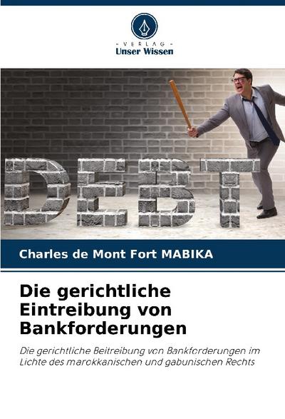 Die gerichtliche Eintreibung von Bankforderungen
