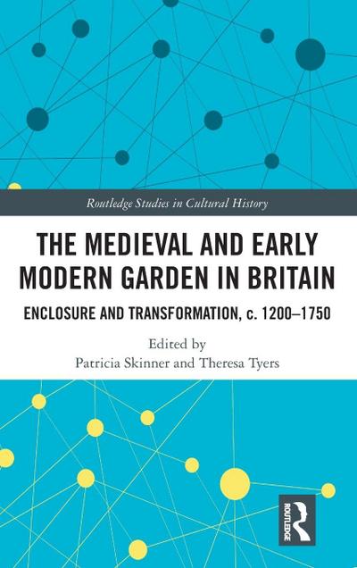 The Medieval and Early Modern Garden in Britain