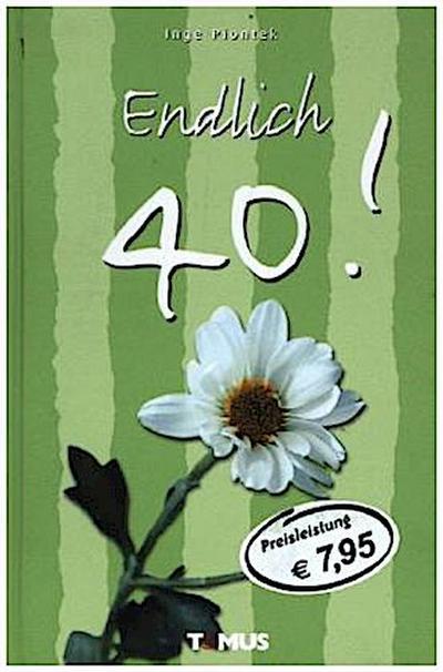 Endlich 40!