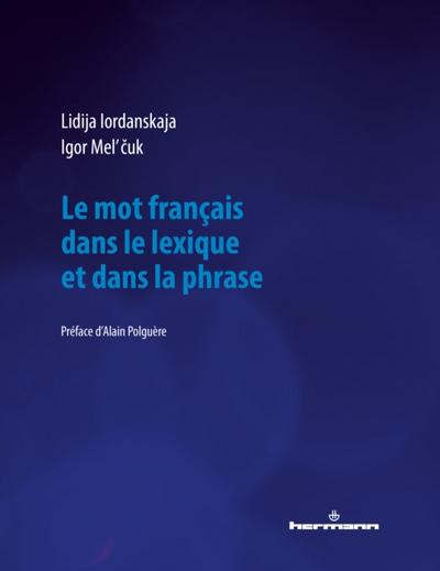 Le mot français dans le lexique et dans la phrase