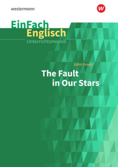 The Fault in Our Stars. EinFach Englisch Unterrichtsmodelle