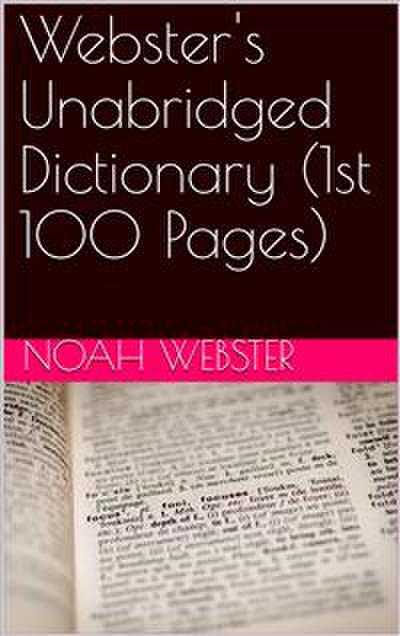 Webster’s Unabridged Dictionary (1st 100 Pages)