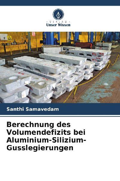 Berechnung des Volumendefizits bei Aluminium-Silizium-Gusslegierungen
