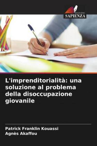 L’imprenditorialità: una soluzione al problema della disoccupazione giovanile
