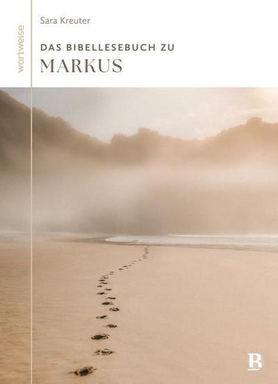 Das Bibellesebuch zu Markus