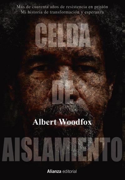 Celda de aislamiento : más de cuarenta años de resistencia en prisión : mi historia de transformación y esperanza