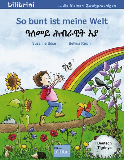 So bunt ist meine Welt: Kinderbuch Deutsch-Tigrinya