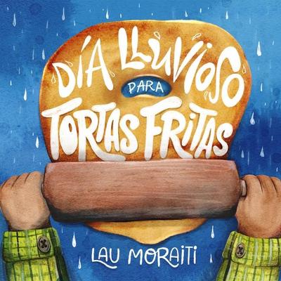 Día Lluvioso Para Tortas Fritas