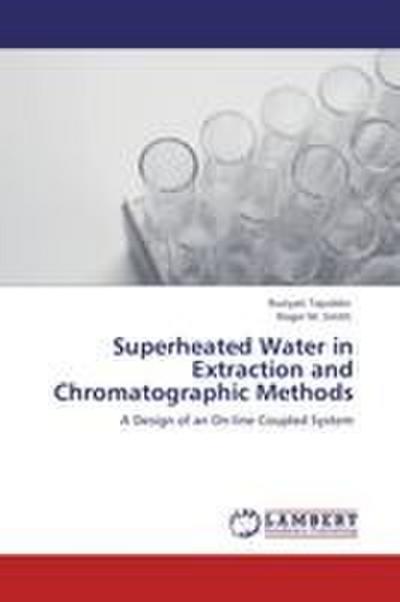 Superheated Water in Extraction and Chromatographic Methods