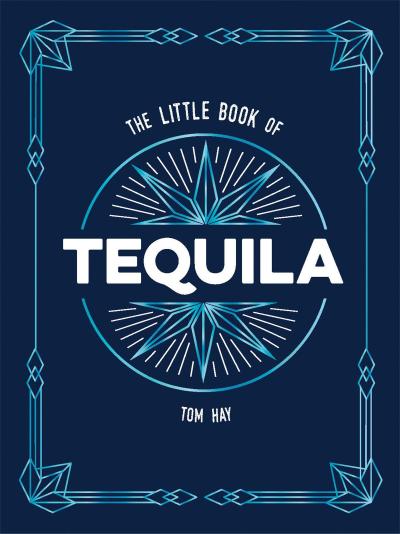 The Little Book of Tequila